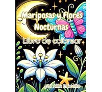 Mariposas y Flores Nocturnas: Libro de colorear