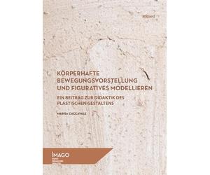 Marisa Caccaval Körperhafte Bewegungsvorstellung und figuratives Mod (Tascabile)