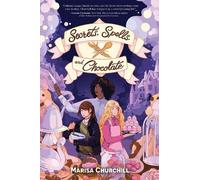 Marisa Churchill Secrets, Spells, and Chocolate (Copertina rigida)