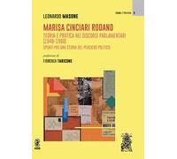 Marisa Cinciari Rodano. Teoria e pratica nei discorsi parlamentari (1948-1968). Spunti per una storia del pensiero politico