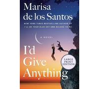 Marisa de los Santos I'd Give Anything [Large Print] (Tascabile)