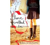 Marisa De Los Santos Love Walked In (Tascabile)