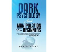 Marisa Leary Dark Psychology & Manipulation for Beginners (Tascabile)