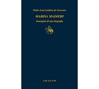 Marisa Madieri. Immagini di una biografia