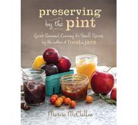 Marisa McClellan Preserving by the Pint (Copertina rigida)