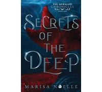 Marisa Noelle Secrets of the Deep (Tascabile) Mermaid Chronicles