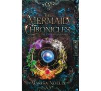 Marisa Noelle The Mermaid Chronicles Companion Guide (Copertina rigida)