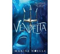 Marisa Noelle Vendetta (Tascabile) Mermaid Chronicles