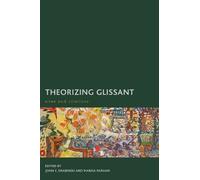 Marisa Parham Theorizing Glissant (Tascabile) Creolizing the Canon