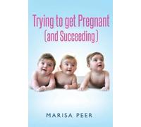 Marisa Peer Trying to Get Pregnant (and Succeeding) (Tascabile)