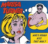 Marisa Turner - Marisa Turner - Whos Gonna Kiss That Man - [CDS]