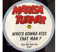 Marisa Turner - Who's gonna kiss that man? [Vinyl Single]