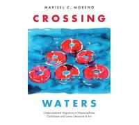 Marisel C. Moreno Crossing Waters (Tascabile) Latinx: The Future Is Now