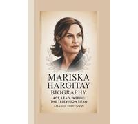 MARISKA HARGITAY BIOGRAPHY: ACT, LEAD, INSPIRE: THE TELEVISION TITAN