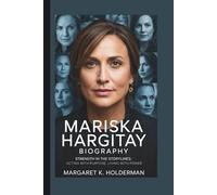 MARISKA HARGITAY BIOGRAPHY: Strength in the Storylines: Acting with Purpose, Living with Power