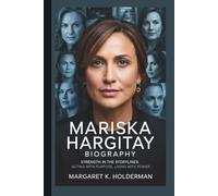MARISKA HARGITAY BIOGRAPHY: Strength in the Storylines: Acting with Purpose, Living with Power