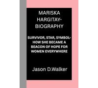 MARISKA HARGITAY-BIOGRAPHY: SURVIVOR, STAR, SYMBOL-HOW SHE BECAME A BEACON OF HOPE FOR WOMEN EVERYWHERE