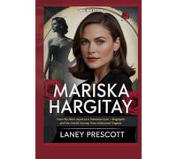 MARISKA HARGITAY: From My Mom Jayne to a Television Icon - Biography and the Untold Journey from Hollywood Tragedy