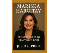 MARISKA HARGITAY: FROM TRAGEDY TO TELEVISION ICON