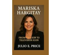 MARISKA HARGITAY: FROM TRAGEDY TO TELEVISION ICON