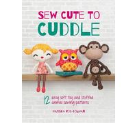 Mariska Vos-Bolman Sew Cute to Cuddle (Tascabile)