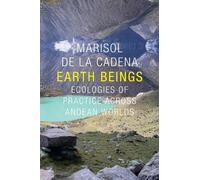 Marisol de la Cadena Earth Beings (Copertina rigida) Lewis Henry Morgan Lectures