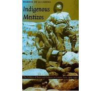 Marisol de la Cadena Indigenous Mestizos (Tascabile) Latin America Otherwise