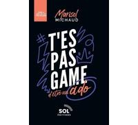 Marisol Michaud T'es pas game d'être un ado (Tascabile)