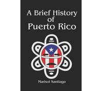 Marisol Santiago A Brief History of Puerto Rico (Tascabile)