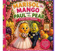 Marisol the Mango and Paul the Pear: A Fruit Aisle Wedding