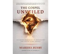 Marissa Busby The Gospel Unveiled (Tascabile)