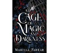Marissa Farrar A Cage of Magic and Darkness (Tascabile)