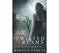 Marissa Farrar Twisted Dreams (The Dhampyre Chronicles) (Tascabile)