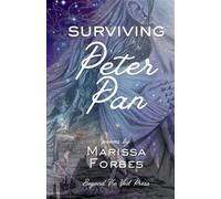 Marissa Forbes Surviving Peter Pan (Tascabile)