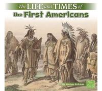Marissa Kirkman The Life and Times of the First Americans (Copertina rigida)