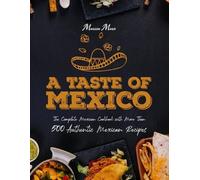 Marissa Marie A Taste of Mexico (Tascabile) Mexican Cookbook