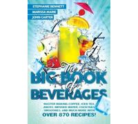 Marissa Marie John Carter Stephanie Bennet The Big Book of Beverage (Tascabile)