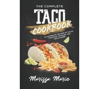 Marissa Marie The Complete Taco Cookbook (Tascabile)