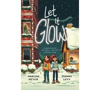 Marissa Meyer Joanne Levy Let It Glow (Copertina rigida)