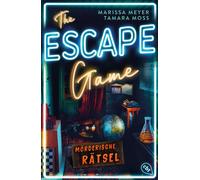 Marissa Meyer T The Escape Game: Mörderische Rätsel - Atemraubende T (Tascabile)