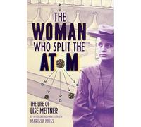 Marissa Moss The Woman Who Split the Atom: The Life of Lise M (Copertina rigida)