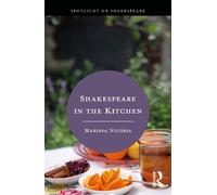 Marissa Nicosia Shakespeare in the Kitchen (Tascabile) Spotlight on Shakespeare