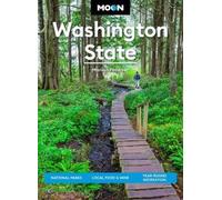 Moon Washington State (First Edition): National Parks, Local Food & Wine, Year-Round Recreation