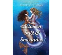 Marissa Serrao Between Salt and Serenades (Tascabile) Love X Magic