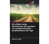 Marissa Tybor Gli effetti della formazione dei genitori sul comporta (Tascabile)