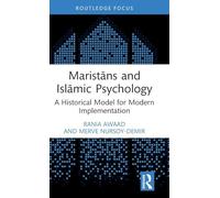 Maristāns and Islāmic Psychology: A Historical Model for Modern Implementation
