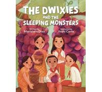 Maristela Diaz The Dwixies and the Sleeping Monsters (Copertina rigida)