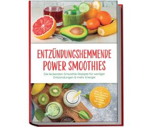 Marit Holm Entzündungshemmende Power Smoothies: Die leckersten Smoot (Tascabile)