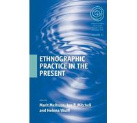Marit Melhuus Ethnographic Practice in the Present (Copertina rigida)