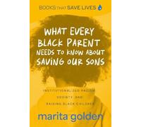 Marita Golden What Every Black Parent Needs to Know about Saving Our (Tascabile)